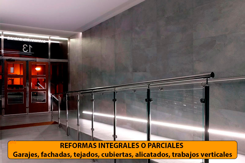REFORMAS INTEGRALES O PARCIALES Garajes, fachadas, tejados, cubiertas, alicatados, trabajos verticales